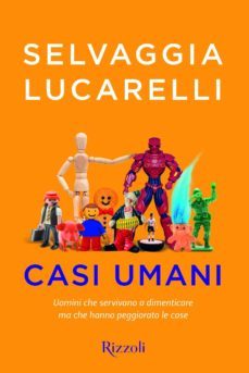 casi umani. uomini che servivano a dimenticare, ma che hanno peggiorato le cose-9788817101851