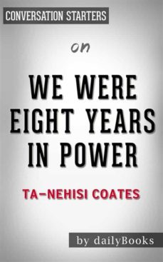 we were eight years in power: by ta-nehisi coates | conversation starters (ebook)-9788826097251