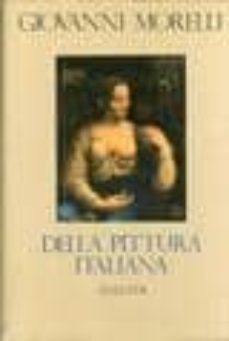 della pittura italiana: studi storico-critici. le gallerie borgue se a doria-pamphili in roma-giovanni morelli-9788845908651
