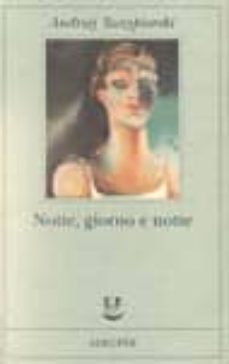 notte, giorno e notte-andrzej szczypiorski-9788845912351
