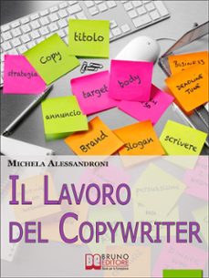 il lavoro del copywriter. entra nel mondo della scrittura pubblicitaria e apprendi le strategie per motivare all'acquisto. (ebook italiano - anteprima gratis) (ebook)-9788861743151