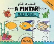 ¡todo el mundo a pintar! mundo acuatico-9789463546751