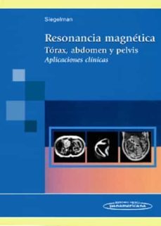 resonancia magnetica, torax, abdomen y pelvis: aplicaciones clini cas-evan s. siegelman-9789500604451