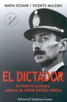 el dictador: la historia secreta y publica de jorge rafael videla-maria seoane-vicente muleiro-9789500719551
