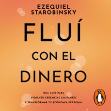 flui con el dinero (audiolibro)-ezequiel starobinsky-9789502818351