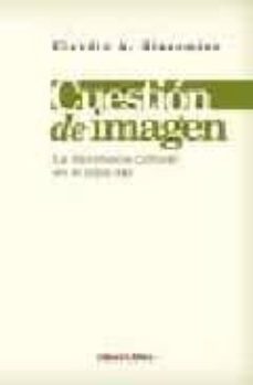 cuestion de imagen: diplomacia cultural en el siglo xxi: razones y modalidades-claudio giacomino-9789507866951