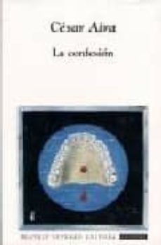 la confesion-cesar aira-9789508452351