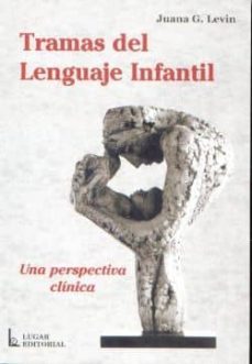 tramas del lenguaje infantil: una perspectiva clinica-juana g. levin-9789508921451