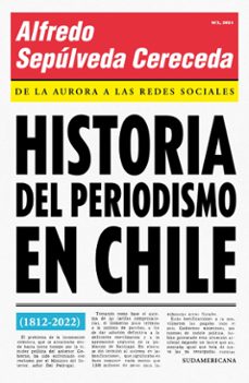 historia del periodismo en chile (ebook)-alfredo sepúlveda-9789562626651