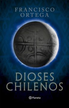 dioses chilenos (ebook)-francisco ortega-9789563604351