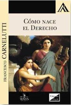 como nace el derecho-francesco carnelutti-9789563920451