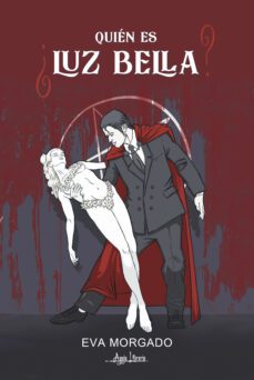 ¿quién es luz bella? (ebook)-eva morgado flores-9789566039051