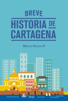 breve historia de cartagena (ebook)-marco forero-9789584249951