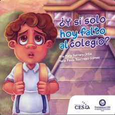 ¿y si solo hoy falto al colegio? (ebook)-9789585101951
