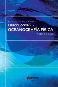 introduccion a la oceanografia fisica (ebook)-juan carlos ortiz royero-9789587415551