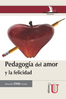pedagogia del amor y la felicidad (ebook)-alexander ortiz ocaña-9789587623451