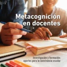 metacognicion en docentes. investigacion y formacion. aportes para la convivencia escolar (ebook)-9789587815351