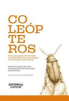 coleopteros: guia ilustrada de familias y subfamilias de escarabajos en el caribe colombiano (ebook)-rafik neme-rodrigo sarmiento-valeria machacón-9789587896251