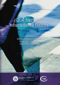 ¿que hacen los educadores fisicos? (ebook)-martha aleida arenas molina-9789588650951