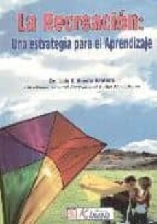 la recreacion: una estrategia para el aprendizaje-luis r. acosta bautista-9789589401651