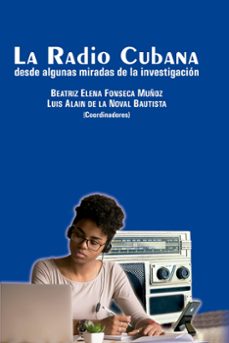 la radio cubana desde algunas miradas de la investigacion (ebook)-beatriz elena fonseca muñoz-9789597268451