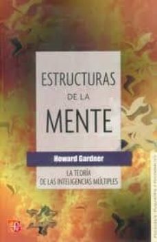estructuras de la mente: la teoria de las inteligencias multiples (2ª ed.)-howard gardner-9789681642051