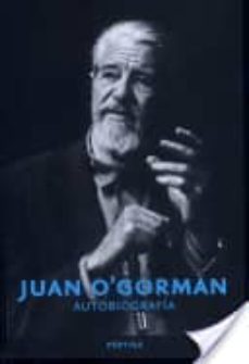 autobiografia-juan o gorman-9789703235551