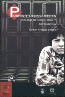 pobres y delincuentes: estudio de sociologia y genealogia-9789707018051