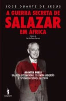 a guerra secreta de salazar em africa-jose manuel duarte de jesus-9789722049351