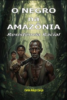 o negro na amazonia (ebook)-carlos araujo carujo-9789851124851