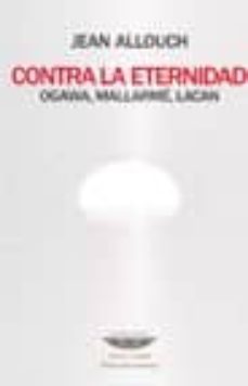 contra la eternidad: ogawa, mallarme, lacan-9789871228751