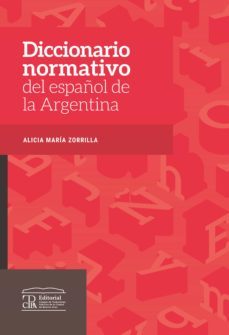 diccionario normativo del español de la argentina (ebook)-alicia maría zorrilla-9789871763351