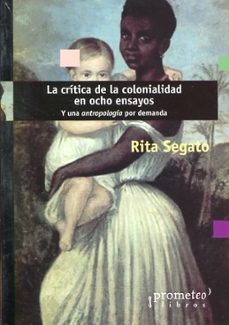 la critica de la colonialidad en ocho ensayos-rita segato-9789875746251