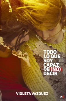 todo lo que soy capaz de (no) decir (ebook)-violeta vazquez-9789876097451