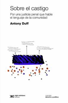 sobre el castigo: por una justicia penal que hable el lenguaje de la comunidad (ebook)-antony duff-9789876296151