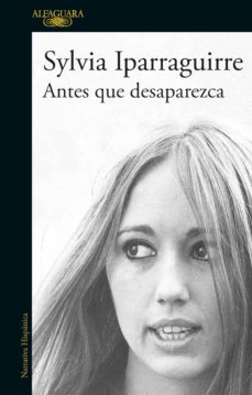 antes que desaparezca (ebook)-sylvia iparraguirre-9789877388251