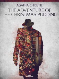 the adventure of the christmas pudding (ebook)-agatha christie-9789877448351