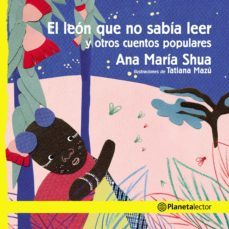 el leon que no sabia leer y otros cuentos populares (ebook)-ana maria shua-9789877671551