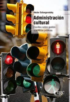administracion cultural (ebook)-héctor schargorodsky-9789878488851