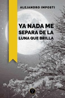 ya nada me separa de la luna que brilla (ebook)-alejandro imposti-9789878492551
