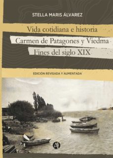 vida cotidiana e historia, carmen de patagones y viedma (ebook)-stella maris lvarez-9789878707051