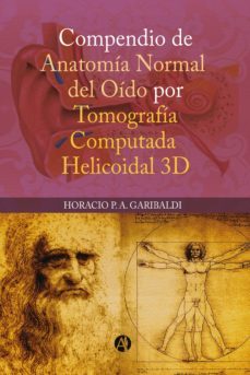 compendio de anatomia normal de oido por tomografia computada helicoidal 3d (ebook)-horacio p. a. garibaldi-9789878718651