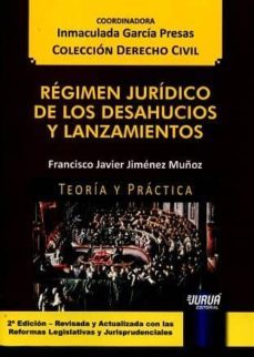 regimen juridico de los desahucios y lanzamientos: teoria y practica-francisco javier jimenez muñoz-9789897124051