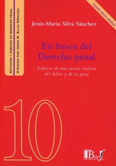 en busca del derecho penal 2023.esbozos de una teoria realista del delito y de la penal-jesus maria silva sanchez-9789915650951