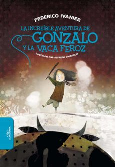 la increible aventura de gonzalo y la vaca feroz (ebook)-federico ivanier-9789915678351