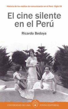 el cine silente en el peru (ebook)-ricardo bedoya-9789972453151