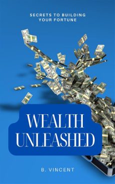 wealth unleashed (ebook)-b. vincent-9791223020951
