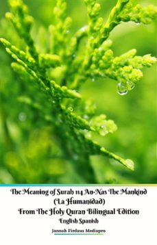 the meaning of surah 114 an-nas the mankind (la humanidad) from the holy quran bilingual edition english spanish (ebook)-9791223037751