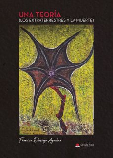 una teoria (los extraterrestres y la muerte)-francisco domingo aguilera-9791370088651