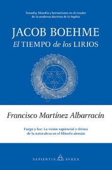 jacob boehme. el tiempo de los lirios-francisco martinez albarracin-9791370203351